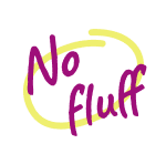 No fluff